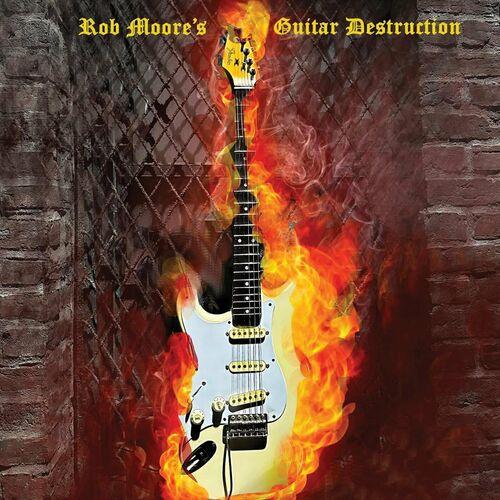 Rob Moore – Rob Moore’s Guitar Destruction (2024)