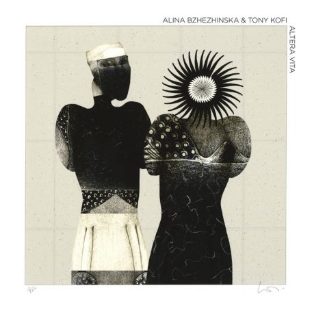 Alina Bzhezhinska &amp; Tony Kofi – Altera Vita (2024)