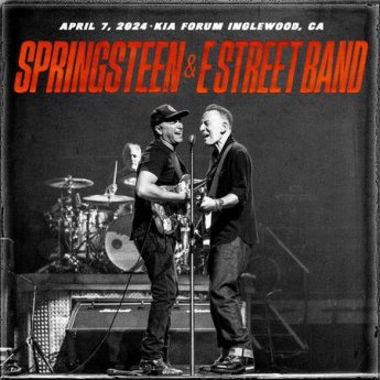 Bruce Springsteen &amp; The E Street Band – Kia Forum, Inglewood, CA, April 7, 2024 (2024)