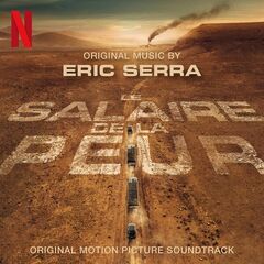 Eric Serra – Le Salaire De La Peur [Original Motion Picture Soundtrack] (2024)