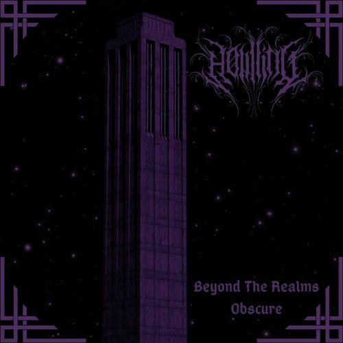 Howling – Beyond The Realms Obscure (2024)
