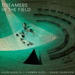 Huun-Huur-Tu – Dreamers In The Field (2024)