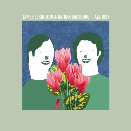 James Elkington &amp; Nathan Salsburg – All Gist (2024)