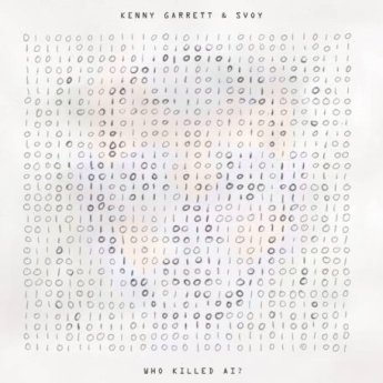Kenny Garrett &amp; Svoy – Who Killed Ai (2024)