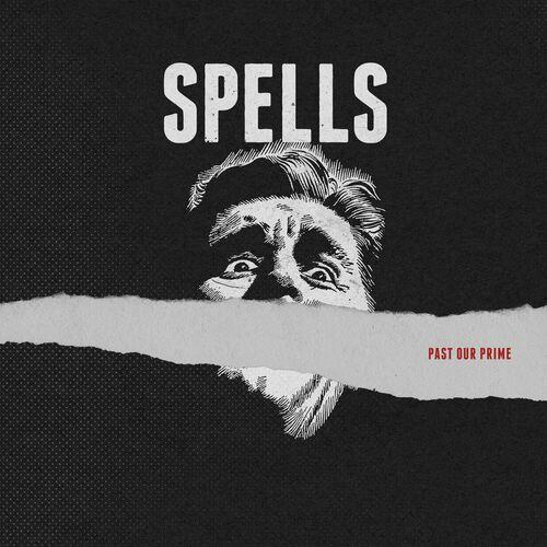 Spells – Past Our Prime (2024)