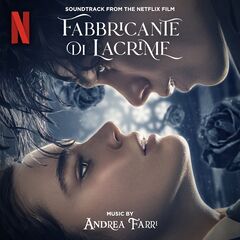 Andrea Farri – Fabbricante Di Lacrime The Tearsmith [Soundtrack From The Netflix Film] (2024)