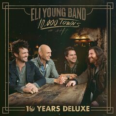 Eli Young Band – 10,000 Towns [10 Years Deluxe] (2024)